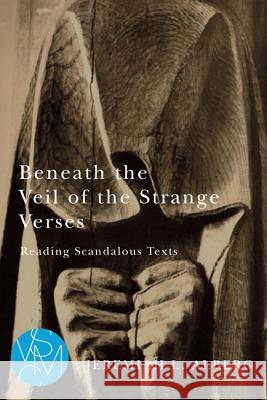 Beneath the Veil of the Strange Verses: Reading Scandalous Texts Jeremiah Alberg 9781611860764 Michigan State University Press - książka