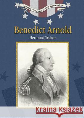 Benedict Arnold : Hero and Traitor Liz Sonneborn 9780791086179 Chelsea House Publications - książka