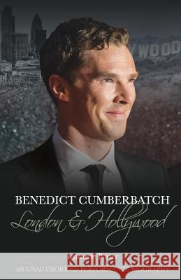 Benedict Cumberbatch: London and Hollywood Lynnette Porter 9781780929927 MX Publishing - książka