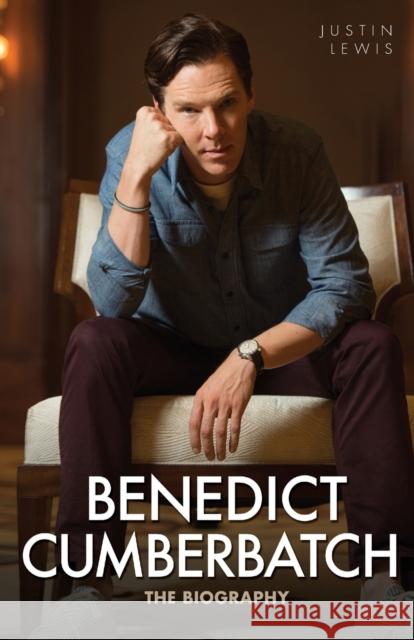 Benedict Cumberbatch: The Biography Justin Lewis 9781784183325 John Blake Publishing Ltd - książka