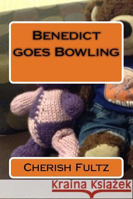Benedict goes Bowling Fultz, Cherish 9781979134255 Createspace Independent Publishing Platform - książka