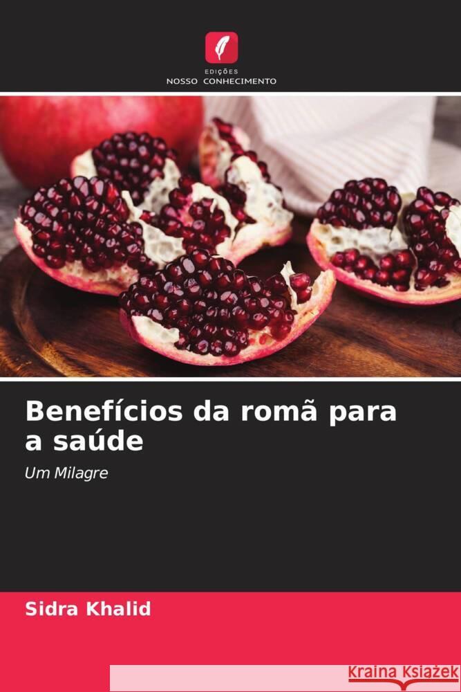 Benef?cios da rom? para a sa?de Sidra Khalid Durr-E- Shahwar 9786204582849 Edicoes Nosso Conhecimento - książka