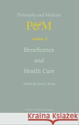 Beneficence and Health Care E.E. Shelp 9789027713773 Springer - książka