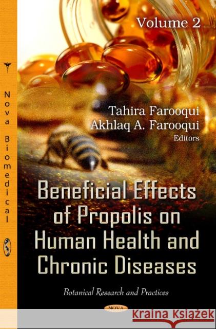 Beneficial Effects of Propolis on Human Health & Chronic Diseases: Volume 2 Tahira Farooqui, Akhlaq A. Farooqui 9781620814833 Nova Science Publishers Inc - książka