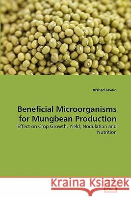 Beneficial Microorganisms for Mungbean Production Arshad Javaid 9783639314380 VDM Verlag - książka