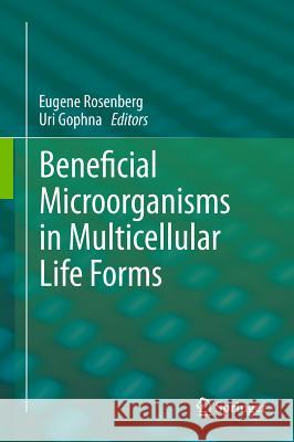 Beneficial Microorganisms in Multicellular Life Forms Eugene Rosenberg Uri Gophna  9783642216794 Springer-Verlag Berlin and Heidelberg GmbH &  - książka