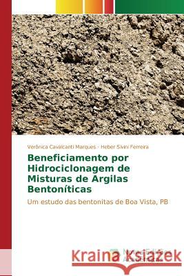 Beneficiamento por Hidrociclonagem de Misturas de Argilas Bentoníticas Cavalcanti Marques Verônica 9783841704580 Novas Edicoes Academicas - książka