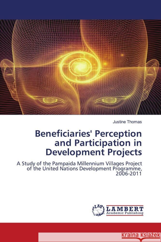 Beneficiaries' Perception and Participation in Development Projects Thomas, Justine 9786204205342 LAP Lambert Academic Publishing - książka