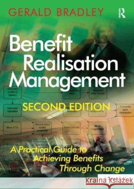 Benefit Realisation Management: A Practical Guide to Achieving Benefits Through Change Gerald Bradley 9781032838458 Routledge - książka