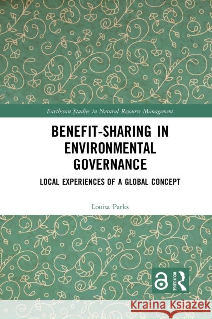 Benefit-Sharing in Environmental Governance: Local Experiences of a Global Concept Louisa Parks 9781032083919 Routledge - książka