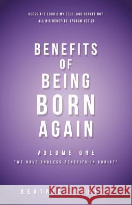 Benefits of Being Born Again Beatrice Benson 9781622303694 Xulon Press - książka