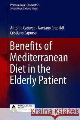 Benefits of the Mediterranean Diet in the Elderly Patient Antonio Capurso Gaetano Crepaldi Cristiano Capurso 9783319780832 Springer - książka