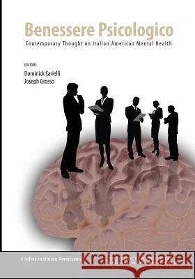 Benessere Psicologico: Contemporary Thought on Italian American Mental Health Dominick Carielli Joseph Grosso 9781939323002 John D. Calandra Italian American Institute Q - książka