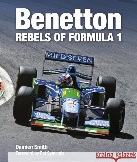 Benetton: Rebels of Formula 1 Damien Smith 9781910505588 Evro Publishing - książka
