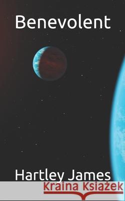 Benevolent Hartley James 9798450431505 Independently Published - książka