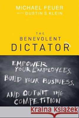 Benevolent Dictator P Michael J. Feuer Feuer                                    Dustin Klein 9781119089742 John Wiley & Sons - książka