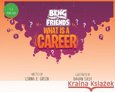 Beng & Friends Ask What is a Career Lorna Green   9781959811169 Wordeee - książka