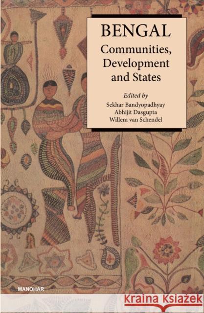 Bengal: Communities, Development and States  9788173040894 Manohar Publishers and Distributors - książka