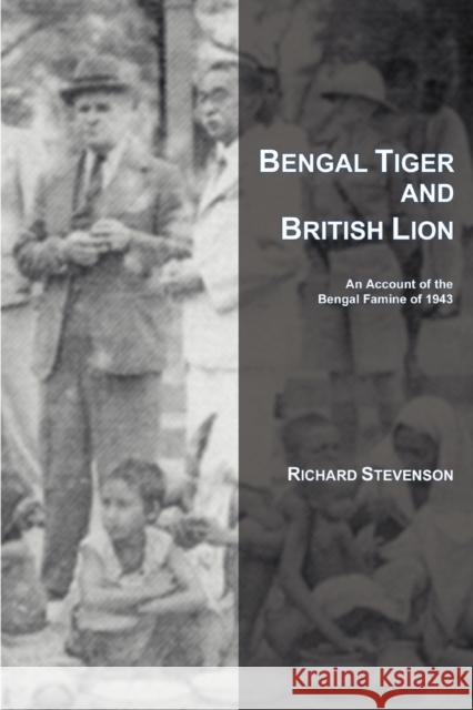 Bengal Tiger and British Lion: An Account of the Bengal Famine of 1943 Stevenson, Richard 9780595362097 iUniverse - książka