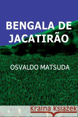 Bengala De Jacatir?o Matsuda Osvaldo 9786500565652 Clube de Autores - książka