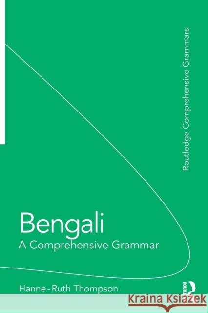 Bengali: A Comprehensive Grammar Thompson Hanne-Ruth   9780415411394 Taylor & Francis - książka
