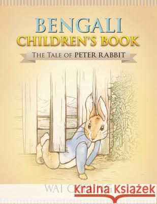 Bengali Children's Book: The Tale of Peter Rabbit Wai Cheung 9781977793836 Createspace Independent Publishing Platform - książka