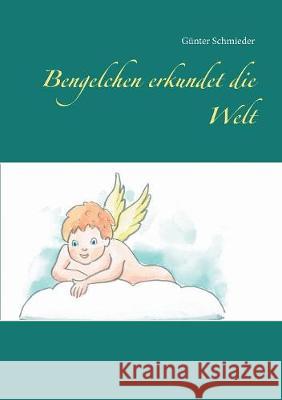 Bengelchen erkundet die Welt Gunter Schmieder 9783848222216 Books on Demand - książka