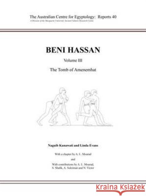 Beni Hassan: Volume III - The Tomb of Amenemhat Kanawati, Naguib 9780856688669 Australian Centre for Egyptology - książka