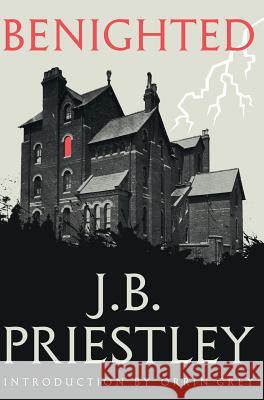 Benighted (Valancourt 20th Century Classics) J B Priestley, Orrin Grey 9781948405102 Valancourt Books - książka