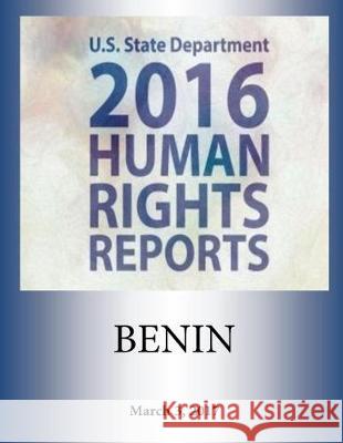 BENIN 2016 HUMAN RIGHTS Report Penny Hill Press 9781976345395 Createspace Independent Publishing Platform - książka