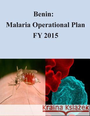 Benin: Malaria Operational Plan FY 2015 United States Agency of International De 9781507800874 Createspace - książka