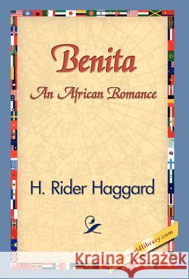 Benita, an African Romance H. Rider Haggard 9781421829470 1st World Library - książka