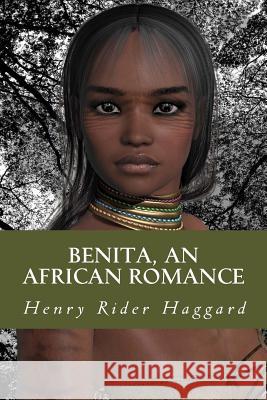 Benita, An African Romance Rider Haggard, Henry 9781544117096 Createspace Independent Publishing Platform - książka