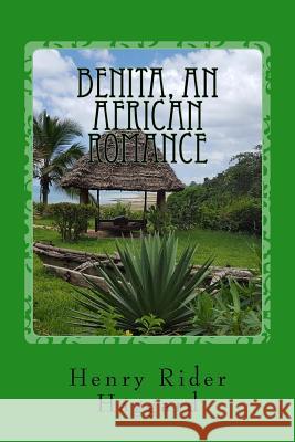 Benita, An African Romance Rider Haggard, Henry 9781545564912 Createspace Independent Publishing Platform - książka