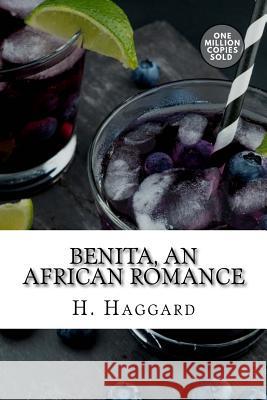 Benita, An African Romance Haggard, H. Rider 9781718938946 Createspace Independent Publishing Platform - książka