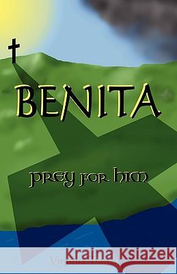 Benita;prey for Him Virginia Tranel, Library 1stworld Library, 1stworld Library 9781421891521 1st World Publishing - książka