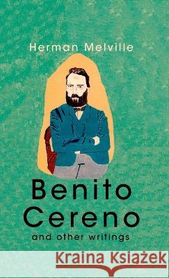 Benito Cereno And Other Writings Herman Melville 9789395346795 Delhi Open Books - książka