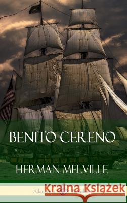 Benito Cereno (Hardcover) Herman Melville 9781387771493 Lulu.com - książka