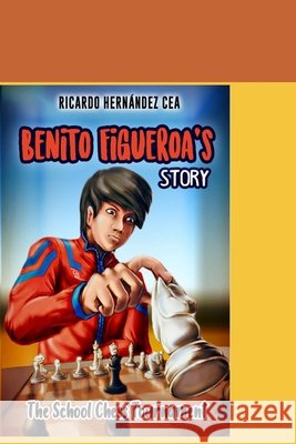 Benito Figueroa's Story: The School Chess Tournament Ricardo Hernández 9798654299543 Independently Published - książka