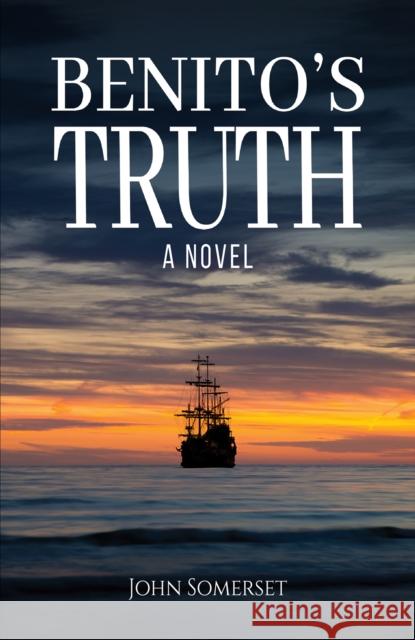 Benito's Truth: A Novel John Somerset 9781398493582 Austin Macauley Publishers - książka