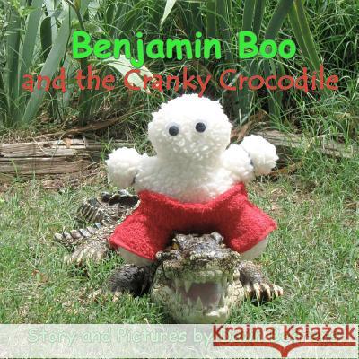 Benjamin Boo and the Cranky Crocodile Dawn Cawthon Behrens Dawn Cawthon Behrens 9780985750015 Four Petals Books - książka