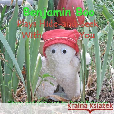 Benjamin Boo Plays Hide-and-Seek With You Behrens, Dawn 9780985750022 Four Petals Books - książka