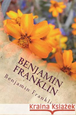 Benjamin Franklin Benjamin Franklin 9781720412236 Createspace Independent Publishing Platform - książka