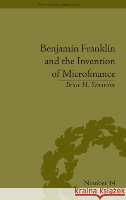 Benjamin Franklin and the Invention of Microfinance  9781848930346 Pickering & Chatto (Publishers) Ltd - książka