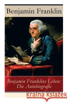 Benjamin Franklins Leben: Die Autobiografie Benjamin Franklin, Karl Muller 9788026861454 e-artnow - książka