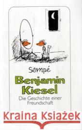 Benjamin Kiesel : Die Geschichte einer Freundschaft Sempé, Jean-Jacques   9783257065497 Diogenes - książka