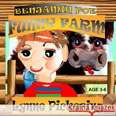 Benjamin Poe Funny Farm: Animal antics Pickering, Lynne 9781530845200 Createspace Independent Publishing Platform - książka