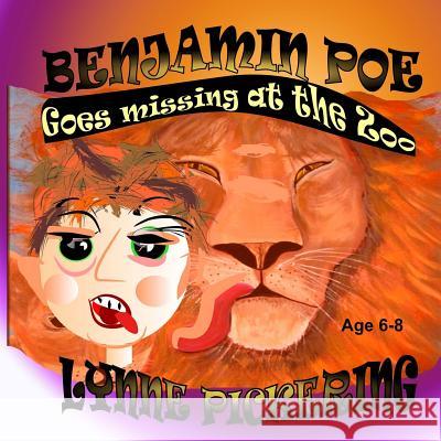 Benjamin Poe goes Missing at the Zoo: Another school bus trip Pickering, Lynne 9781530477173 Createspace Independent Publishing Platform - książka