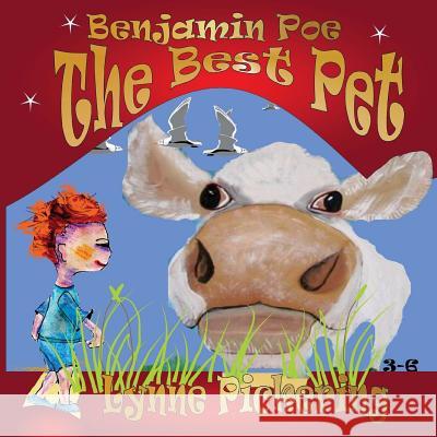 Benjamin Poe: The Best Pet: Benjamin Poe's Adventures Lynne Pickering 9781532847097 Createspace Independent Publishing Platform - książka