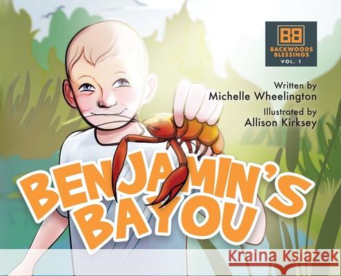 Benjamin's Bayou: Backwoods Blessings series Vol. I Michelle Wheelington Lavana Jones Kindle Allison Kirksey 9781087860244 Indy Pub - książka
